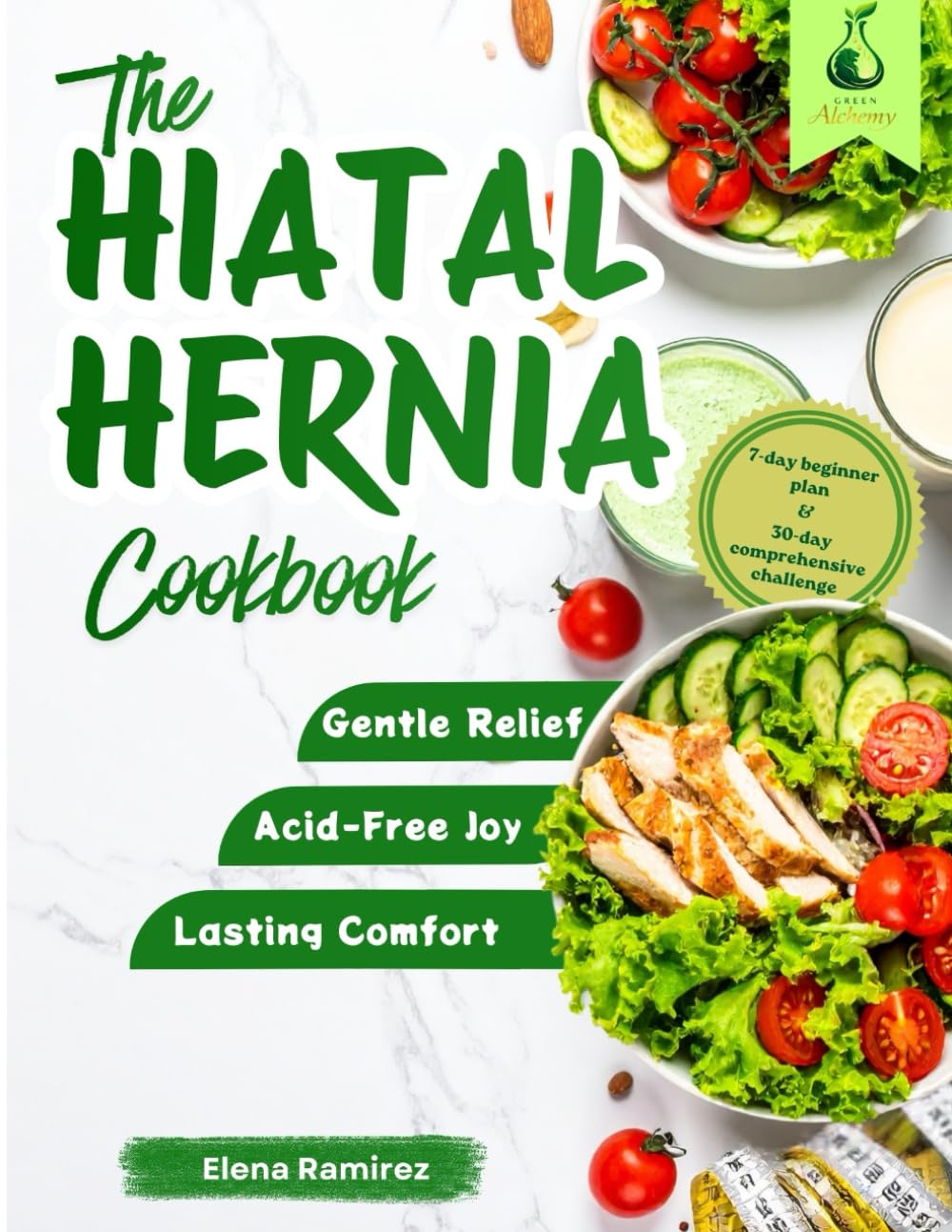 The Hiatal Hernia cookbook: Low-Acid, Anti-Inflammatory Recipes and Evidence-Based Strategies for Lasting Symptom Relief