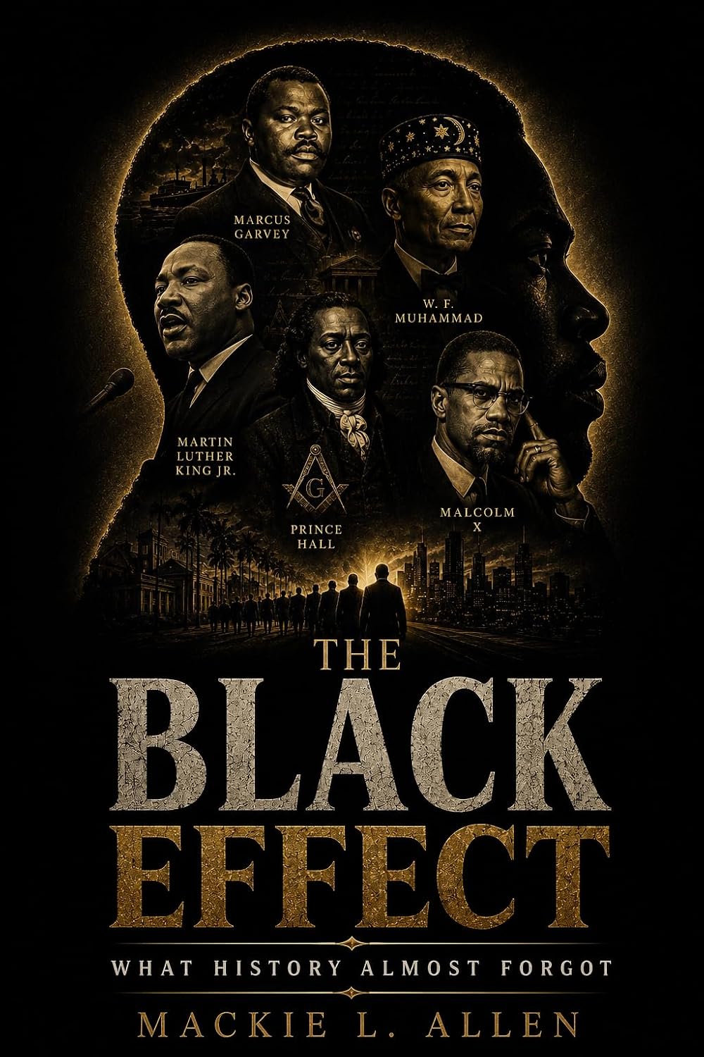 The Black Effect: What History Almost Forgot (The Black Effect Series Book 1)