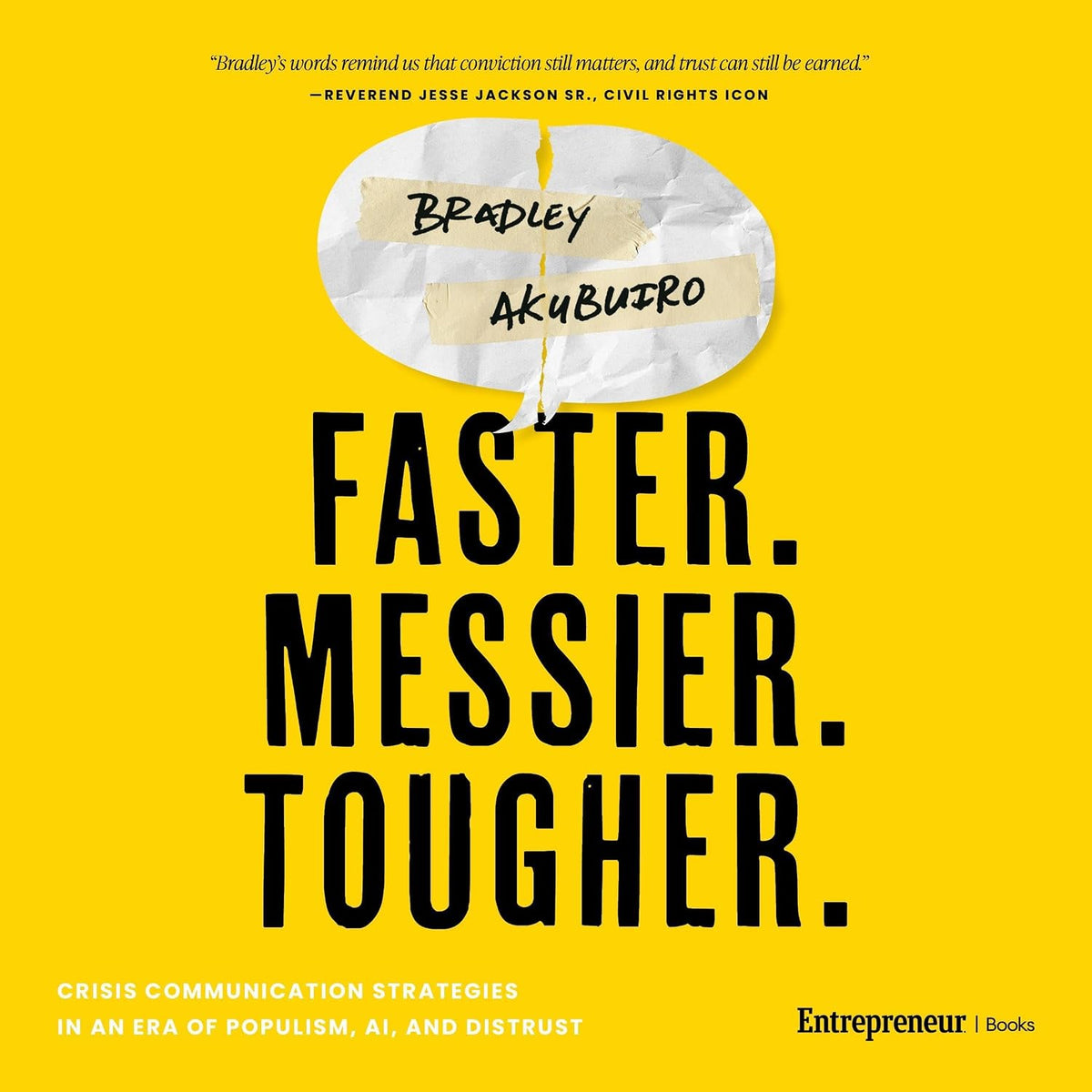 Faster. Messier. Tougher.: Crisis Communication Strategies in an Era of Populism, AI, and Distrust