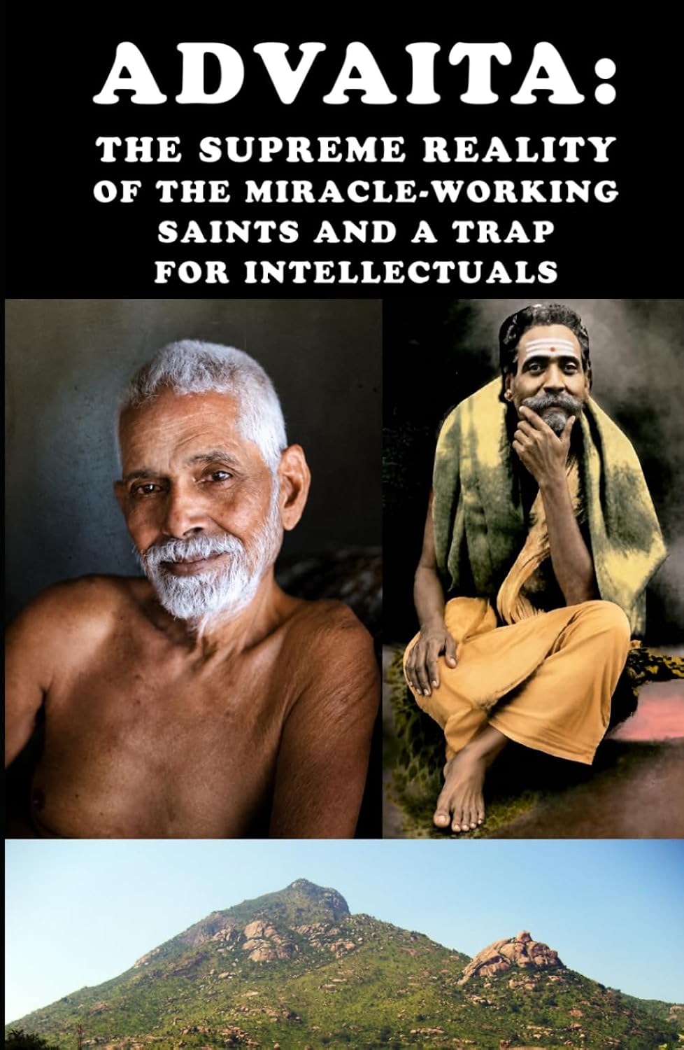 Advaita: the supreme reality of the miracle-working saints and a trap for intellectuals
