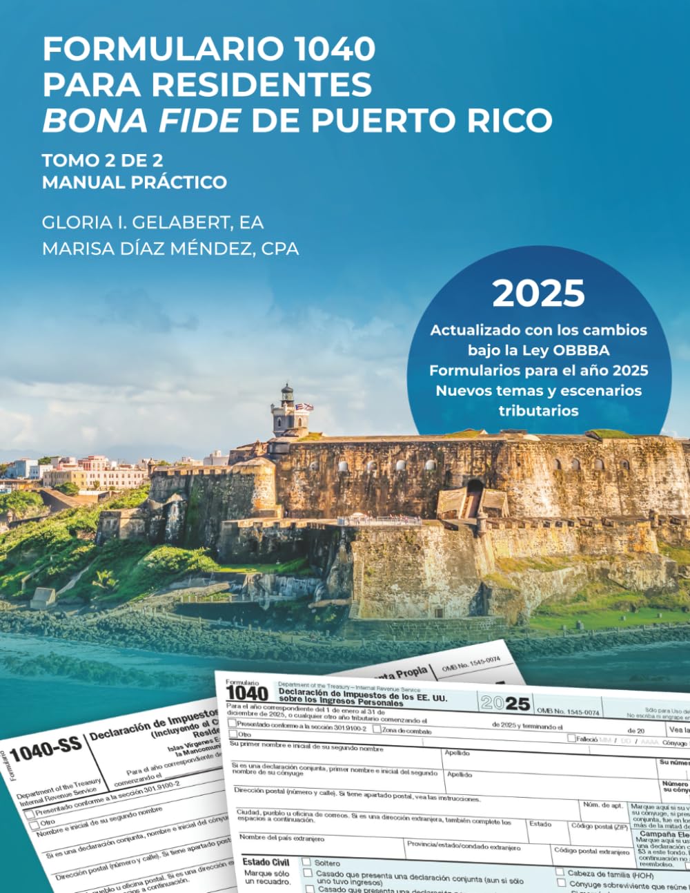 FORMULARIO 1040 PARA RESIDENTES BONA FIDE DE PUERTO RICO: MANUAL PRÁCTICO-TOMO 2 DE 2 (SERIE FORMULARIO 1040) (Spanish Edition)