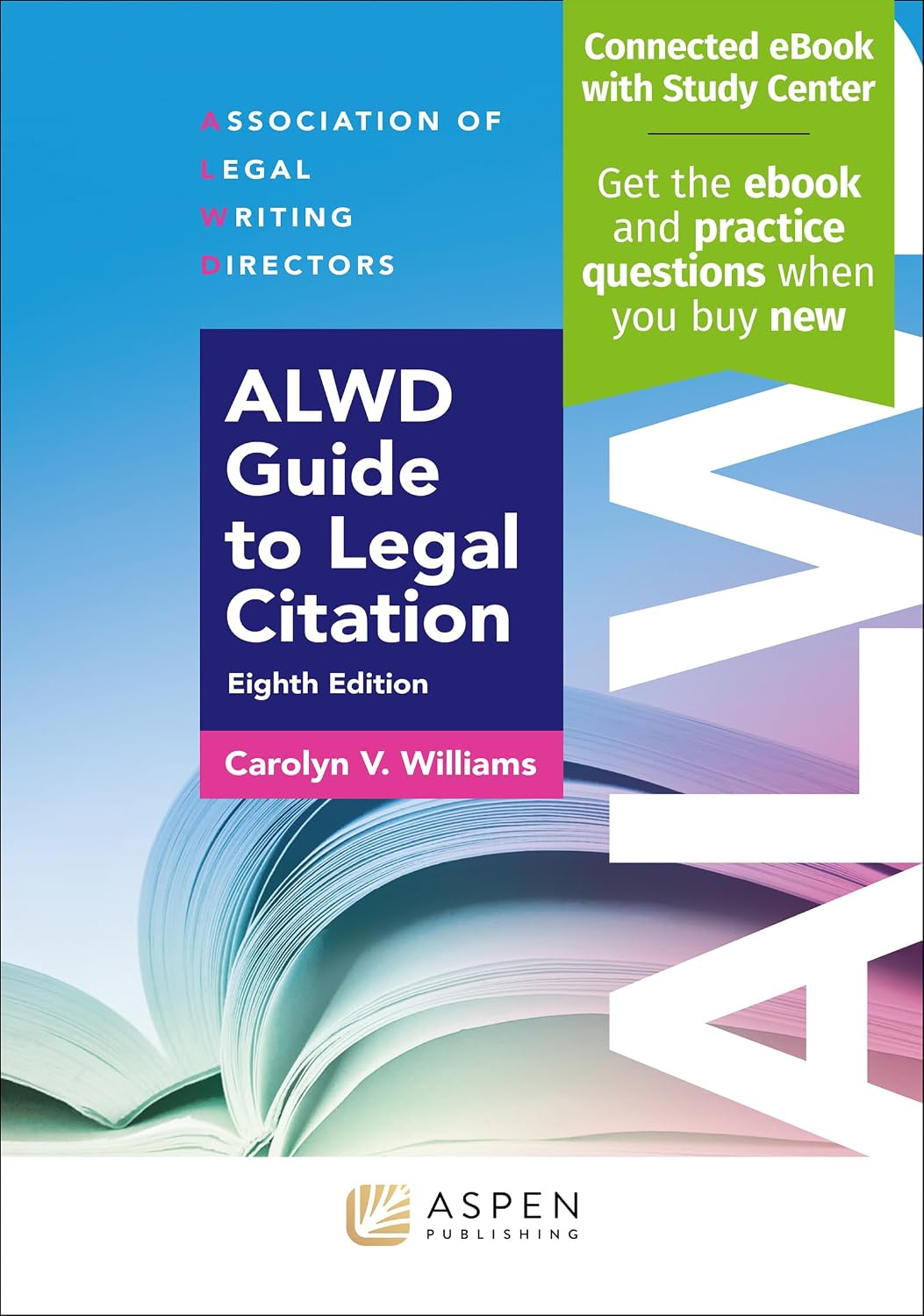 ALWD Guide to Legal Citation: [Connected eBook with Study Center]