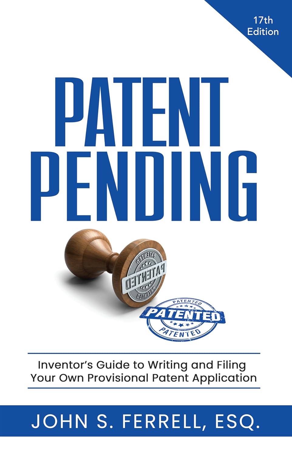 Patent Pending: Inventor’s Guide to Writing and Filing Your Own Provisional Patent Application