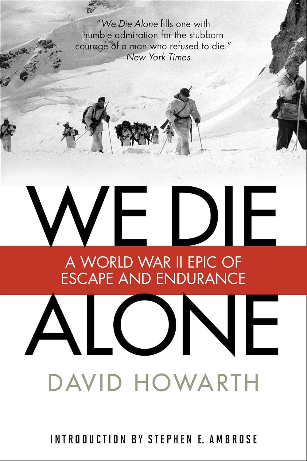 We Die Alone: A WWII Epic Of Escape And Endurance