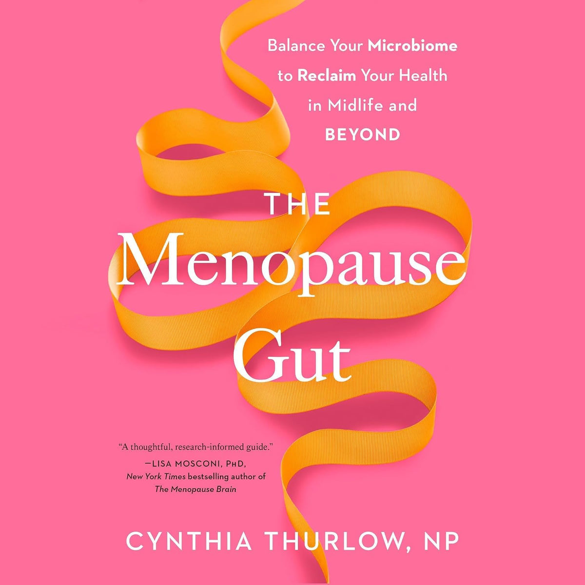 The Menopause Gut: Balance Your Microbiome to Reclaim Your Health in Midlife and Beyond