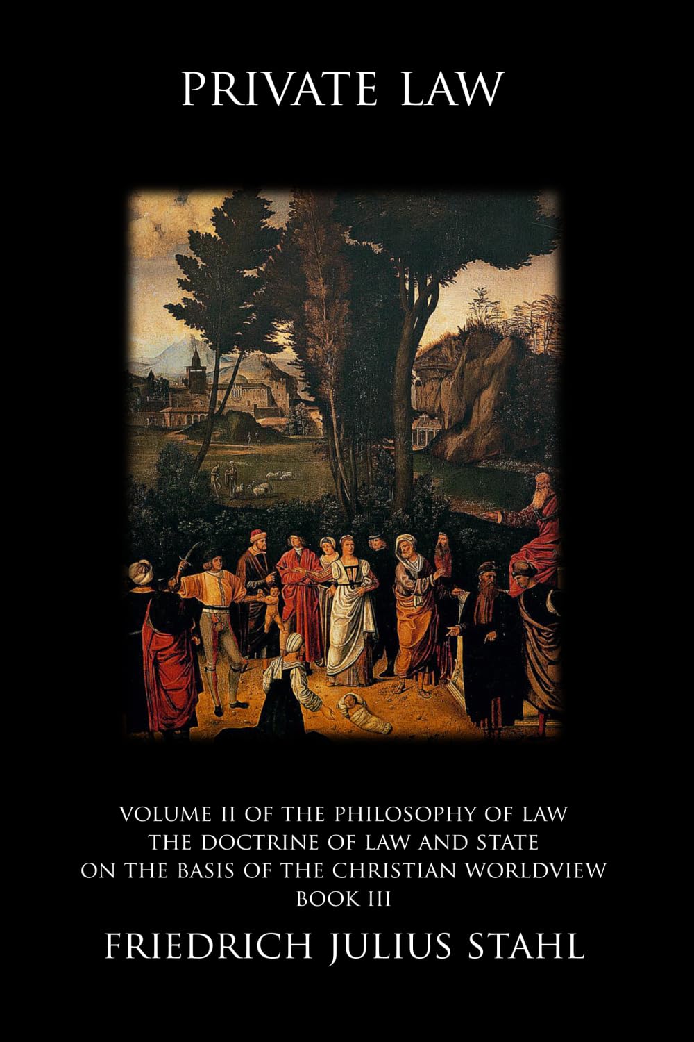 Private Law (The Doctrine of Law and State on the Basis of the Christian Worldview)