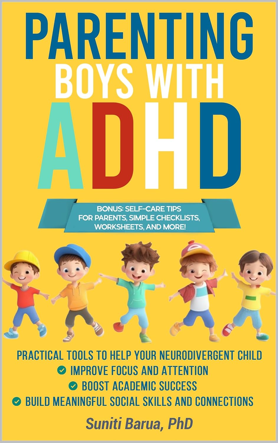 Parenting Boys with ADHD: Practical Tools to Help Your Neurodivergent Child Improve Focus, Succeed Academically, and Build Strong Social Skills and Connections