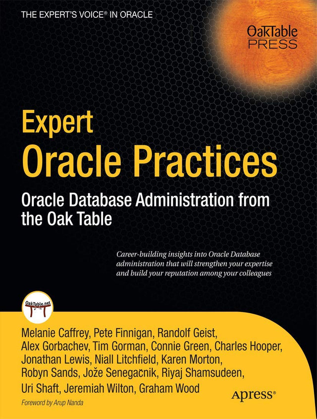 Expert Oracle Practices: Oracle Database Administration from the Oak Table (Expert's Voice in Oracle)