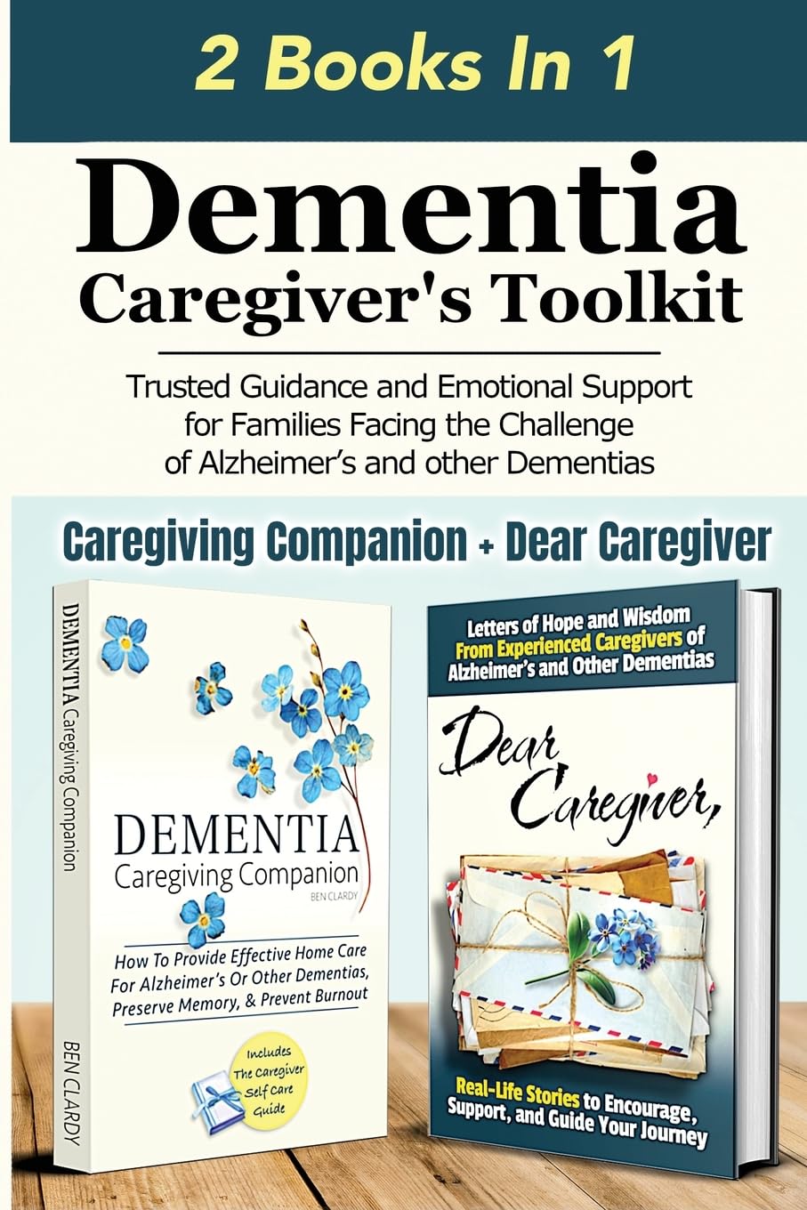 Dementia Caregiver's Toolkit: Trusted Guidance and Emotional Support for Families Facing the Challenge of Alzheimer’s and Other Dementias (Dementia Caregiver Support)