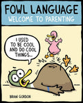 Fowl Language: Welcome to Parenting (Volume 1)