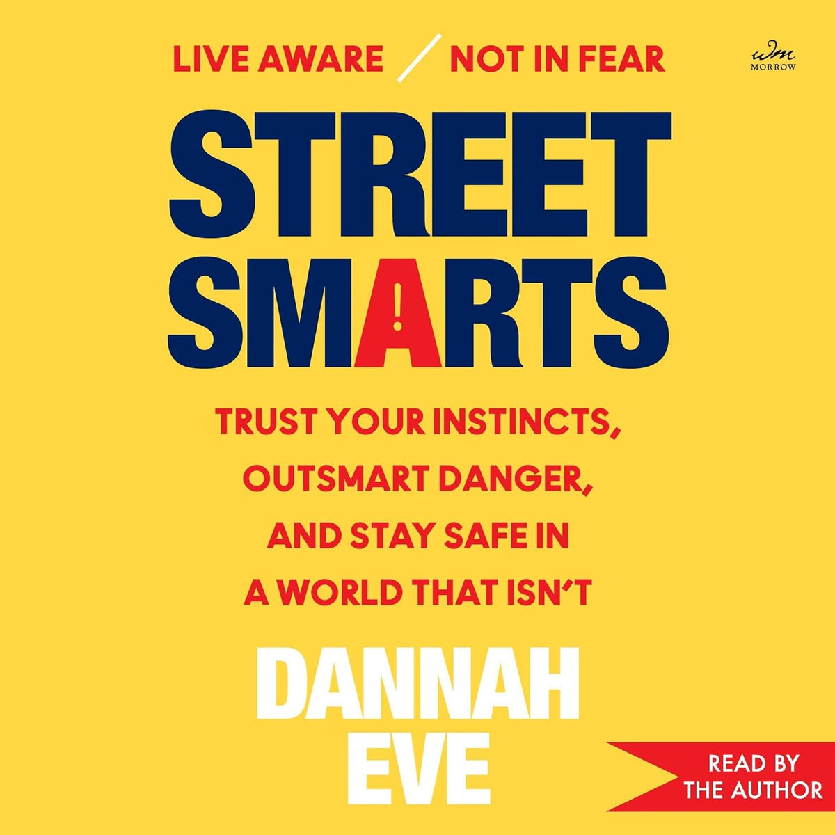 Street Smarts: Trust Your Instincts, Outsmart Danger, and Stay Safe in a World That Isn’t