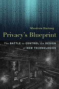 Privacy’s Blueprint: The Battle to Control the Design of New Technologies
