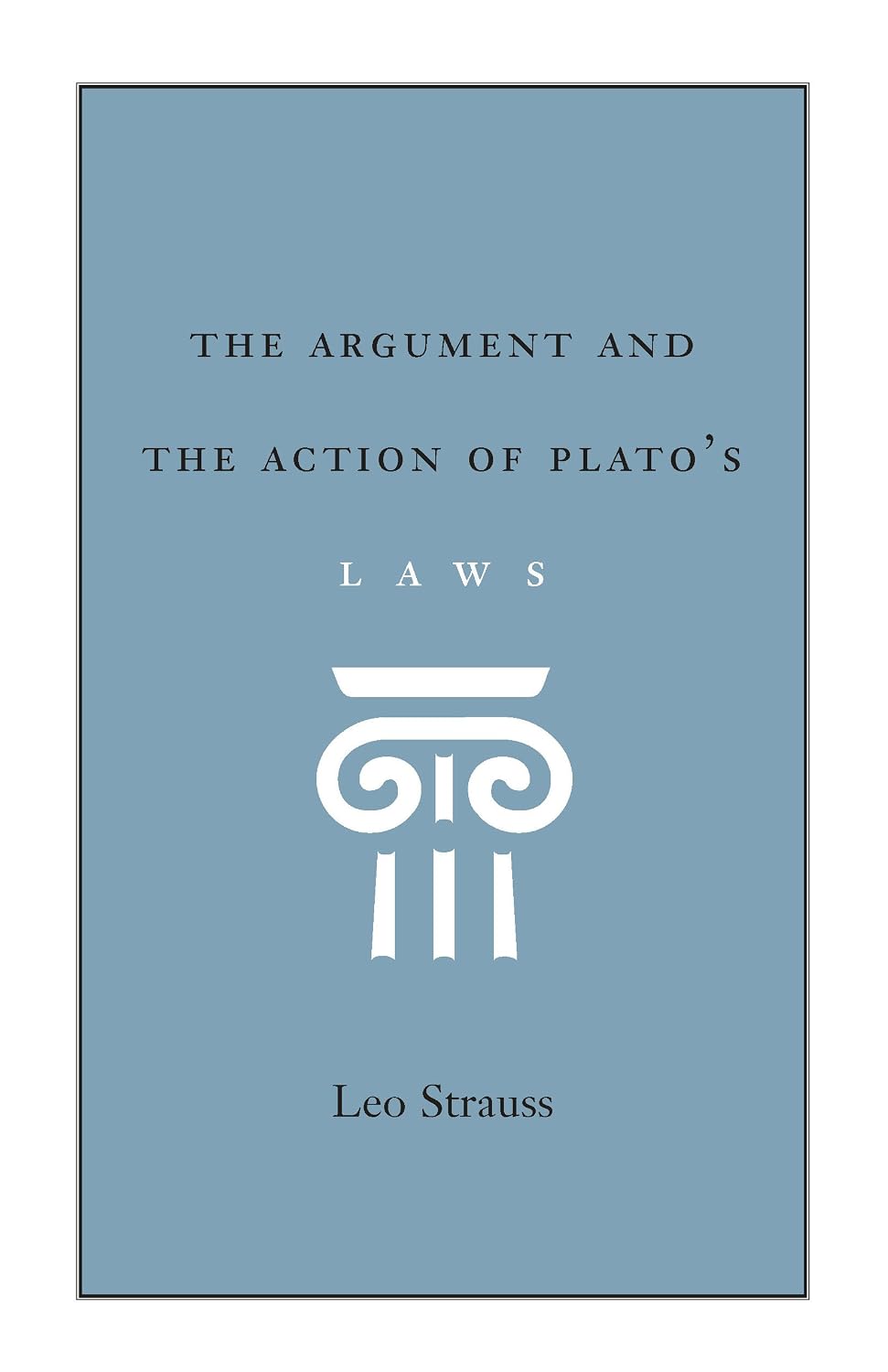 The Argument and the Action of Plato's Laws