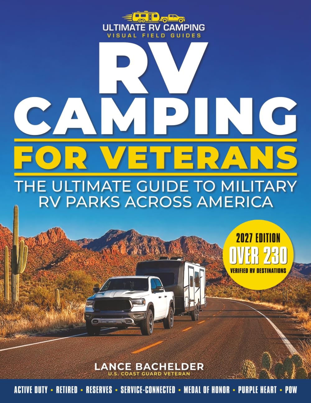 RV CAMPING for VETERANS: The Ultimate Guide to Military RV Parks Across America (ULTIMATE RV CAMPING: Visual Field Guides)