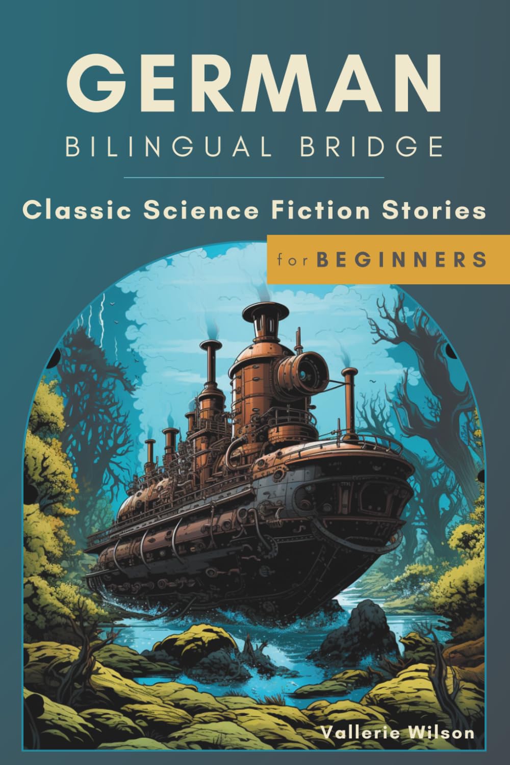 German Bilingual Bridge: Classic Science Fiction Stories for Beginners (German Bilingual Bridge: Classic stories for language learners)