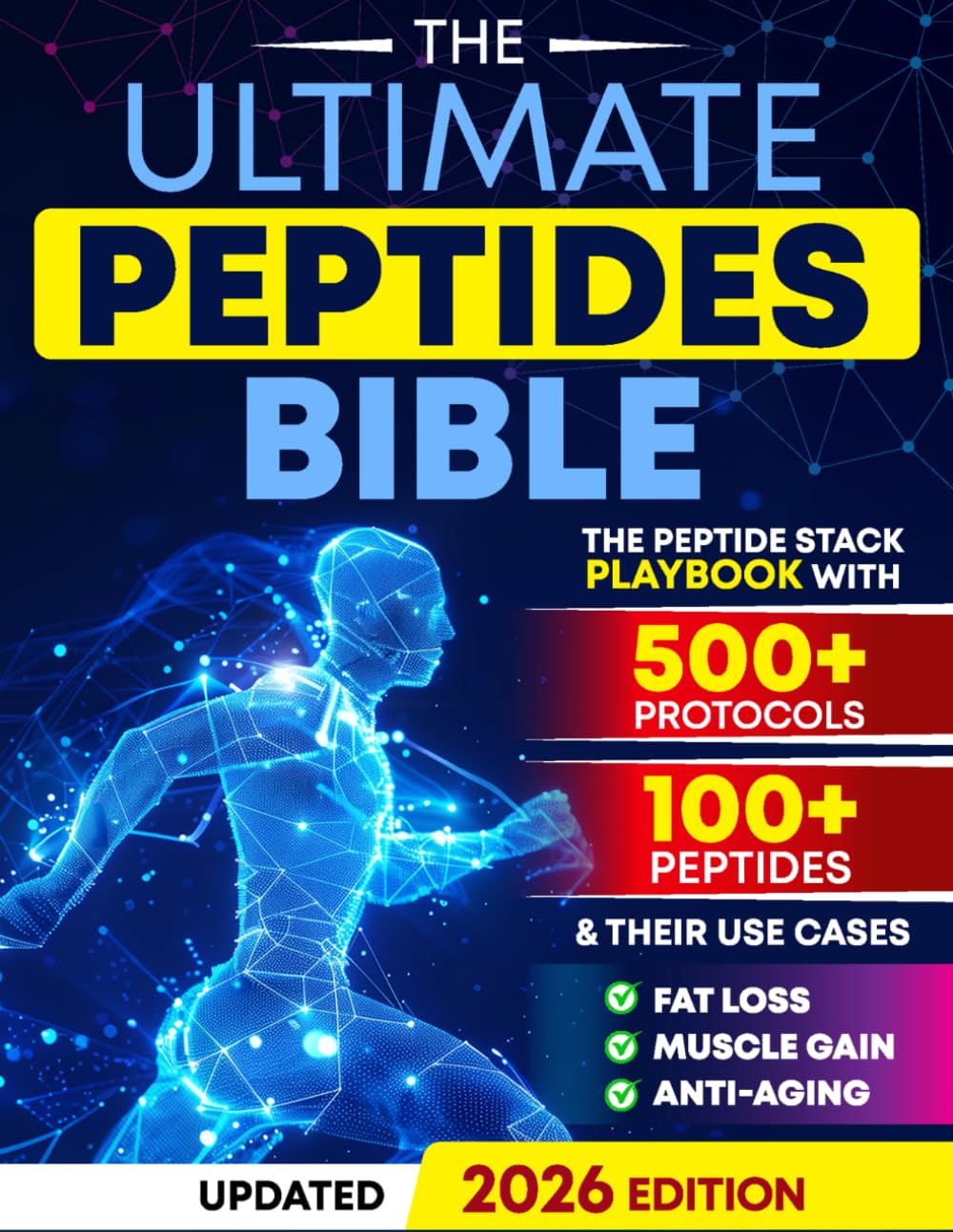 The Ultimate Peptides Bible: A Complete Guide to Safe, Science-Backed Peptide Therapy for Weight Loss, Muscle Growth, Anti-Aging, Gut Health, Brain Fog, Anxiety, Energy, and Longevity