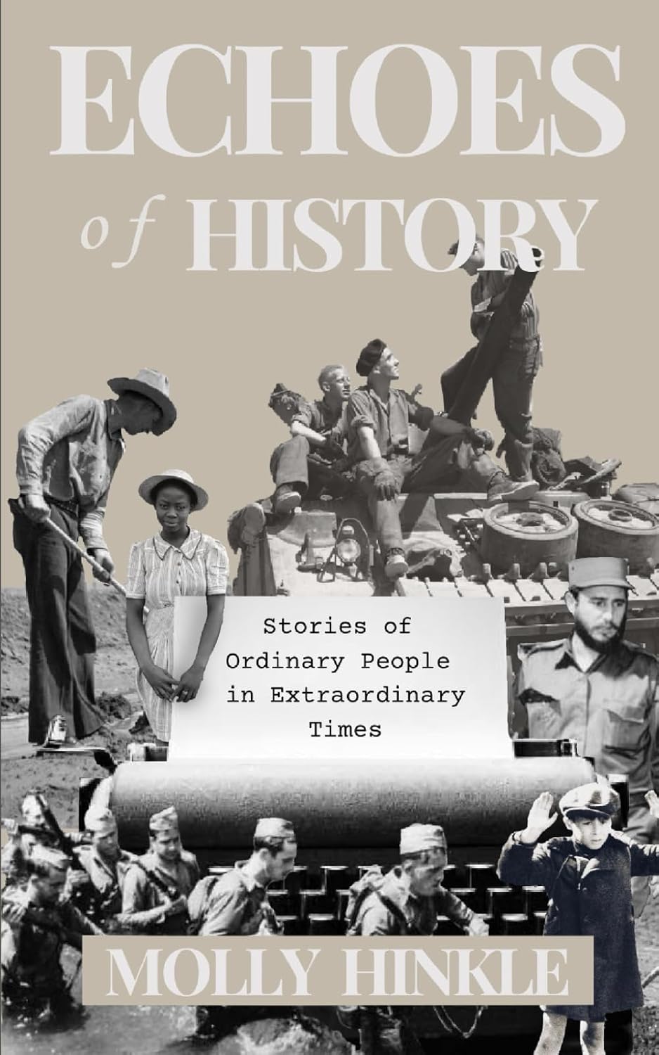 Echoes of History: Stories of Ordinary People in Extraordinary Times