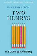 Two Henrys (This Can't Be Happening collection)