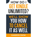 How Do I Get Kindle Unlimited?: We'll Show You How To Cancel As Well