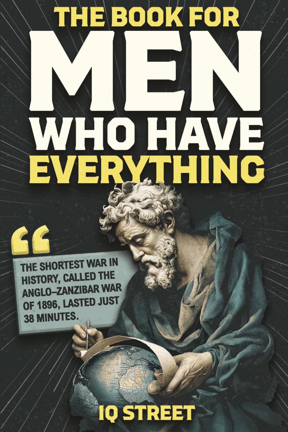 The Book For Men Who Have Everything: Unusual Knowledge and Boredom Busters for Intelligent Men