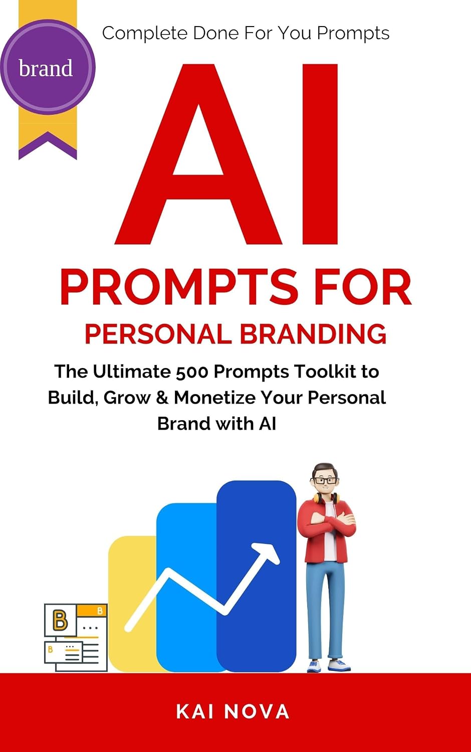 AI Prompts For Personal Branding: The Ultimate 500 Prompts Toolkit to Build, Grow & Monetize Your Personal Brand with AI (Your AI Prompts)