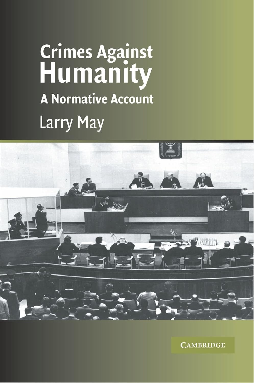 Crimes against Humanity: A Normative Account (Cambridge Studies in Philosophy and Law)