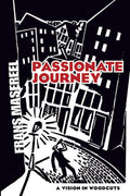 Passionate Journey: A Vision in Woodcuts (Dover Fine Art, History of Art)