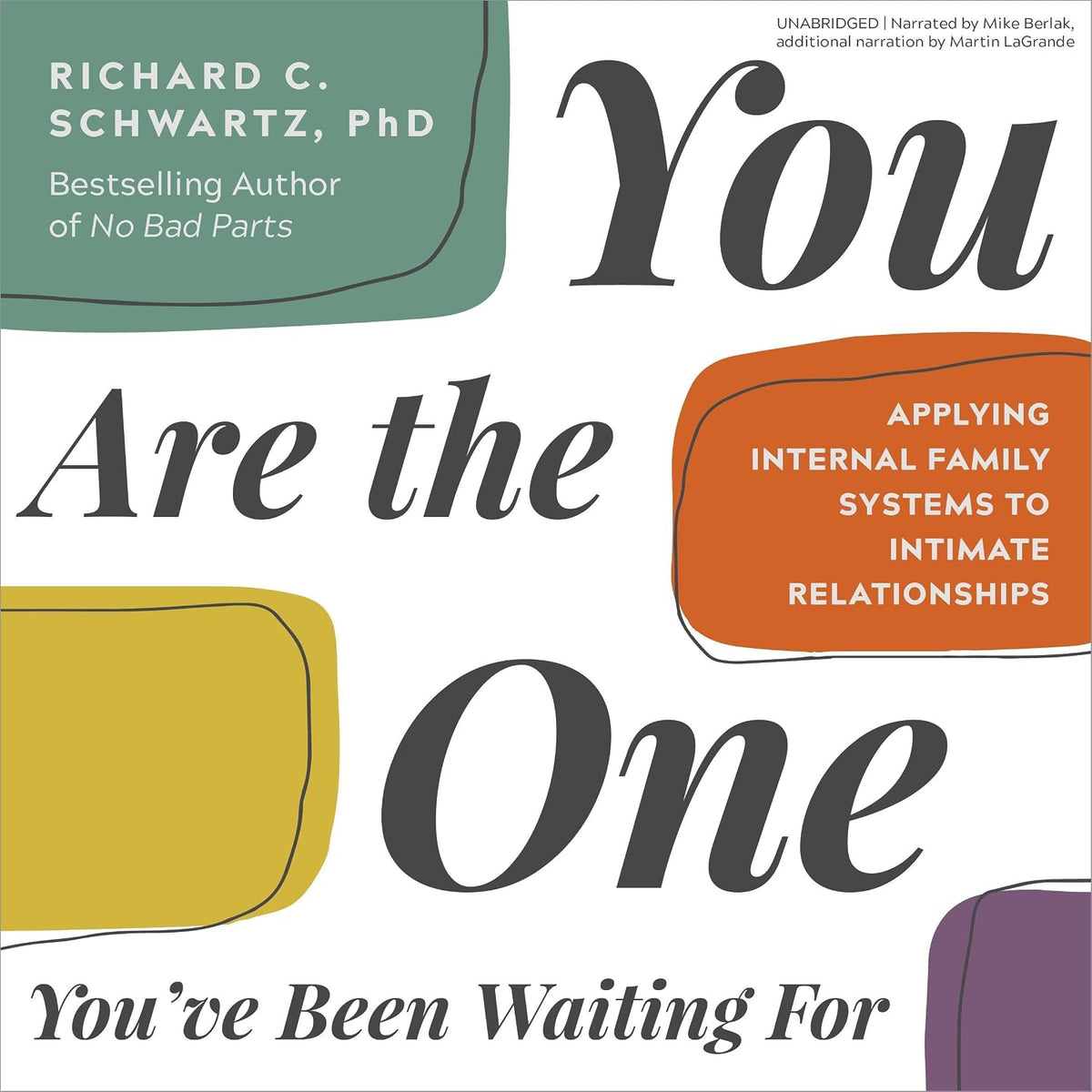 You Are the One You've Been Waiting For: Applying Internal Family Systems to Intimate Relationships