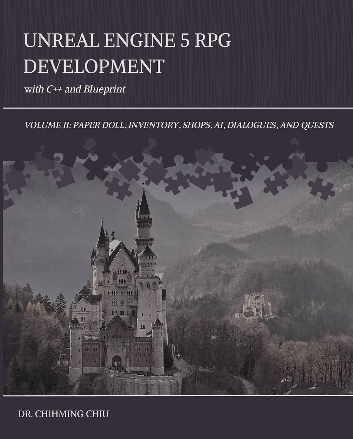 UNREAL ENGINE 5 RPG DEVELOPMENT with C++ and Blueprint: Volume II: Paper Doll, Inventory, Shops, AI, Dialogues, and Quests