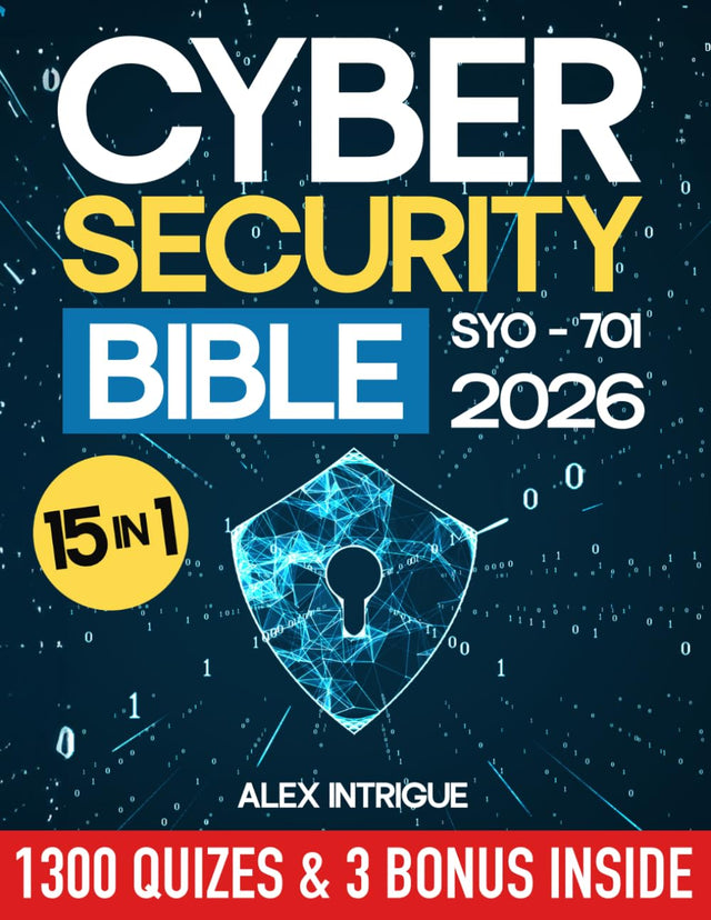 Cybersecurity Bible: The Comprehensive Operational Handbook with Practical Tests for Training IT Security Specialists and Excelling in Industry Certification Exams