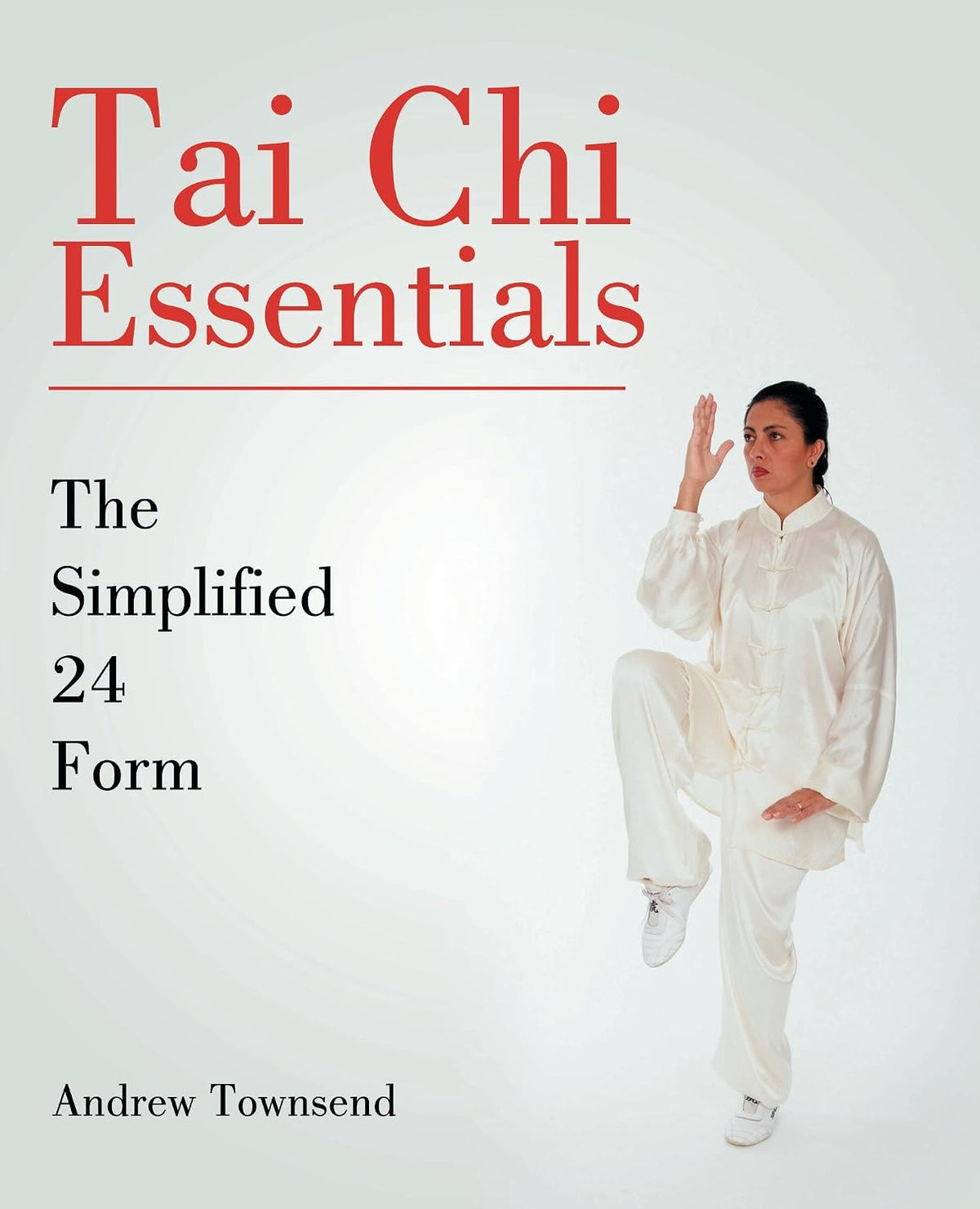 Tai Chi Essentials: The Simplified 24 Form