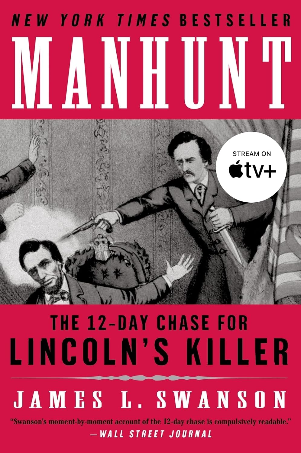 Manhunt: The 12-Day Chase for Lincoln's Killer ― A Gripping Edgar Award-Winning Civil War History Book About John Wilkes Booth (P.S.)