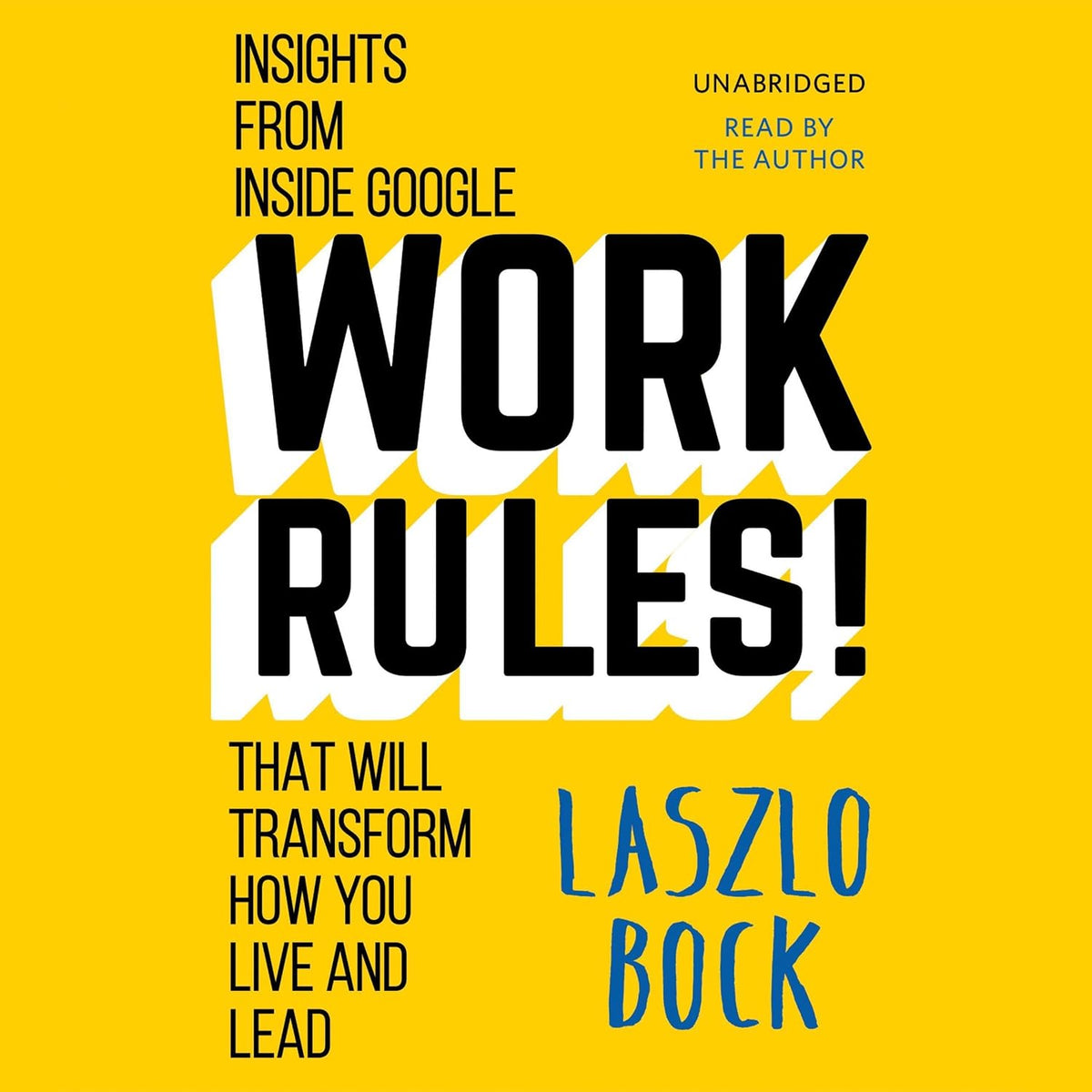 Work Rules!: Insights from Inside Google That Will Transform How You Live and Lead