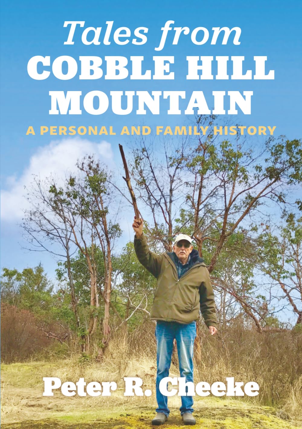 Tales from Cobble Hill Mountain: A Personal And Family History