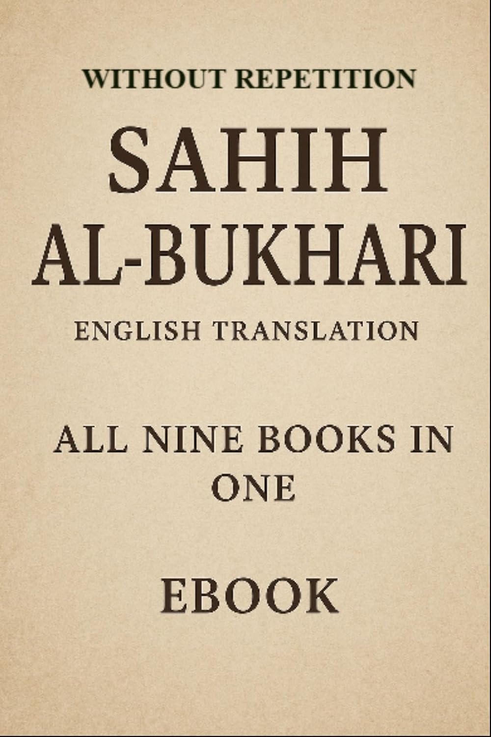 Sahih Al Bukhari: (1 to 9 Volumes in One Book) English Text Only