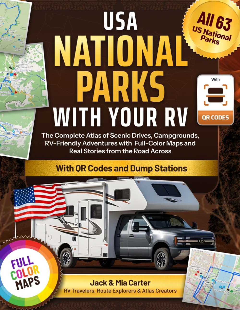 USA National Parks with Your RV: The Complete Atlas of RV-Friendly Adventures, Campgrounds & Dump Stations With Full-Color Maps, and Real Stories from ... All 63 National Parks (The Carters Guides)