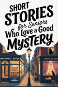 Short Stories for Seniors Who Love a Good Mystery: 25 Large Print Cozy Mystery Stories That Entertain, Engage, and Gently Keep the Mind Sharp (Easy Moments for Seniors)
