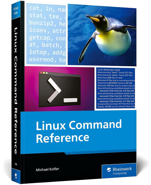 Linux Command Reference Guide: 500+ Essential Commands and Examples for Everyday Use (Rheinwerk Computing)