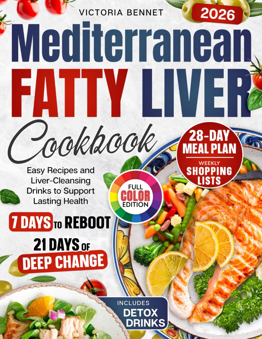 Mediterranean Fatty Liver Cookbook: 28-Day Healing Plan with Easy Recipes, Shopping Lists, Color Photos, and Liver Cleansing Drinks to Support Lasting Health