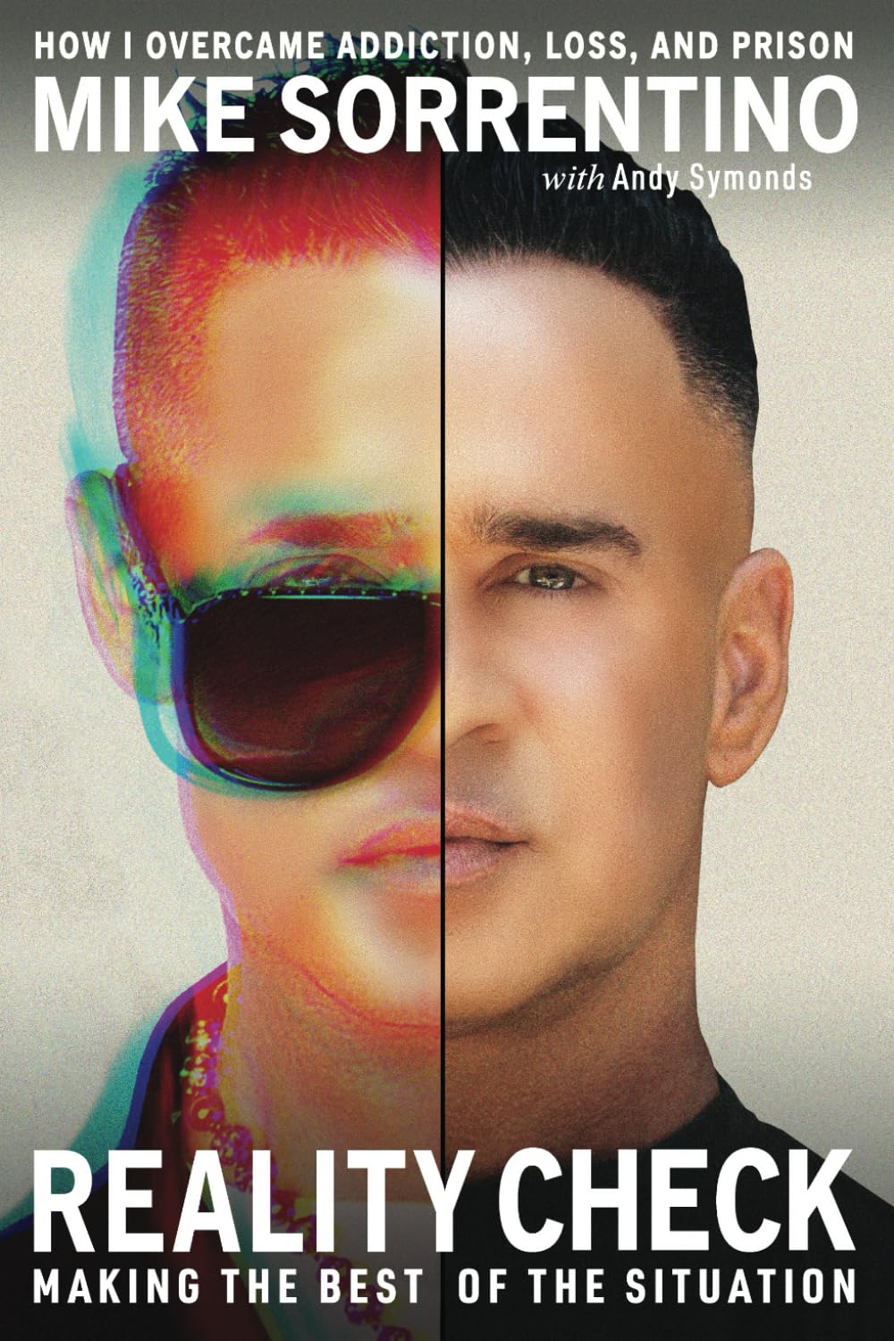 Reality Check: Making the Best of The Situation - How I Overcame Addiction, Loss, and Prison