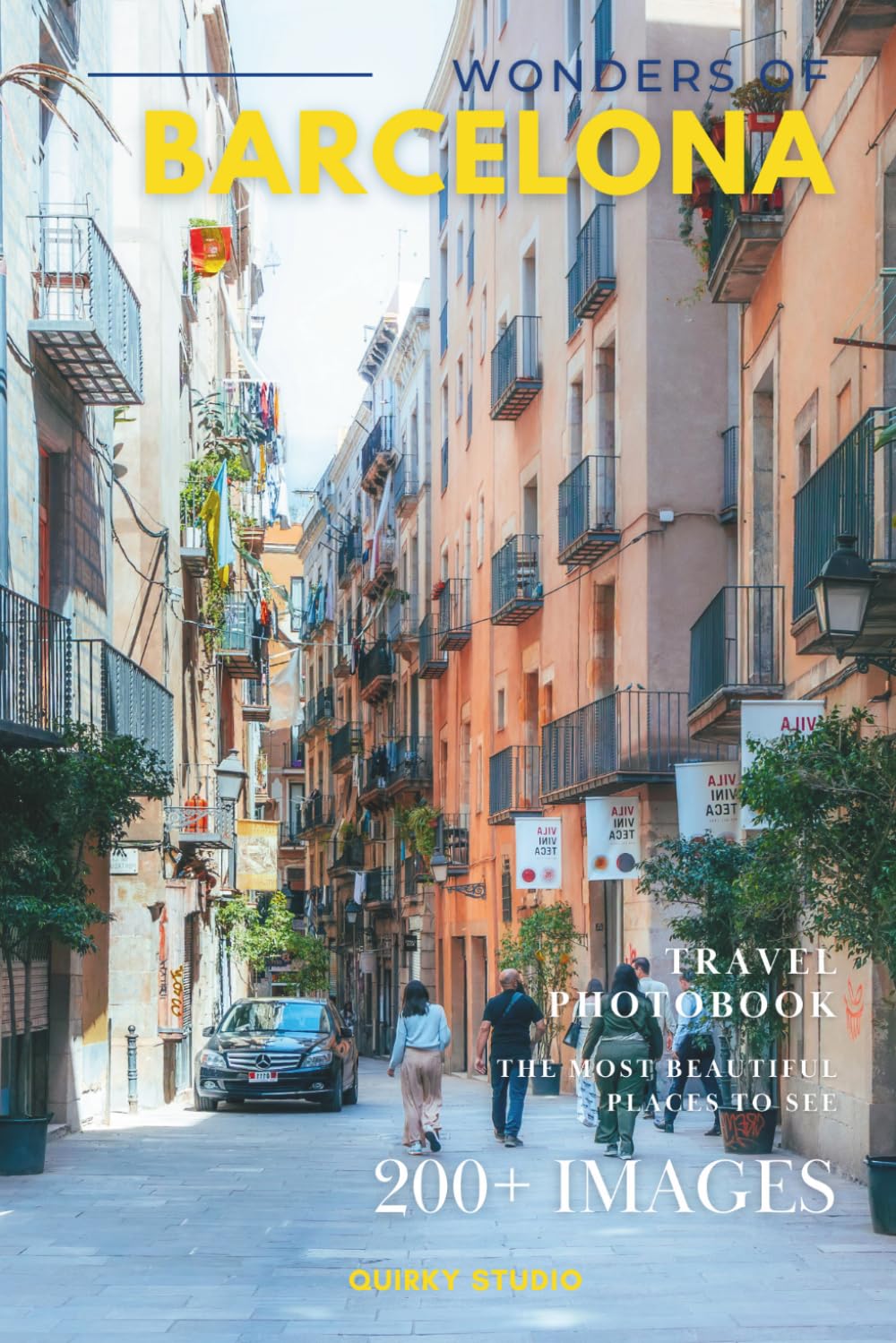 Wonders of Barcelona: A Photo Collection of the City’s Most Beautiful Places to See – A Stunning Travel Photobook (Full-Color)