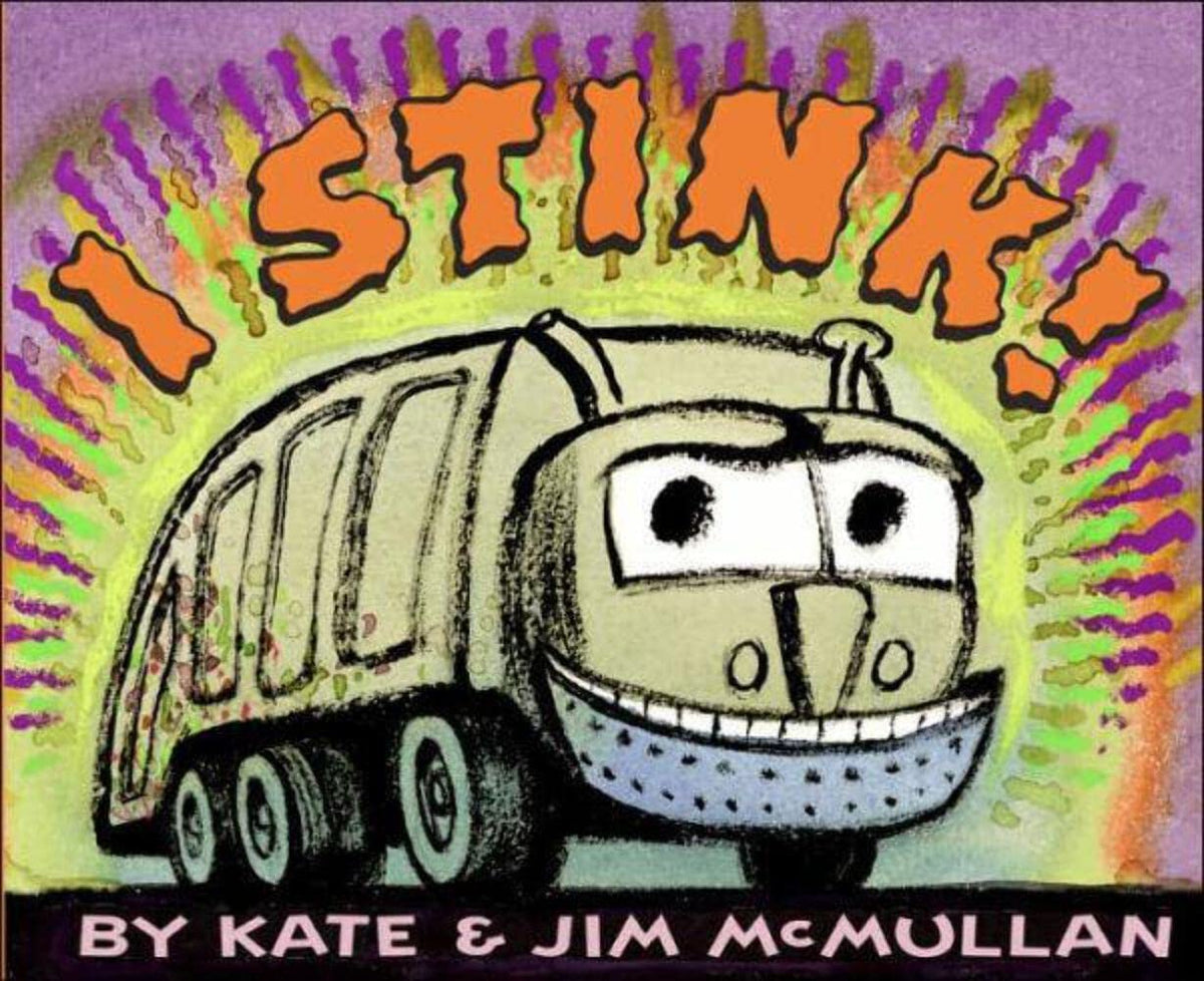 I Stink!: The Beloved Animated Series―A Funny Garbage Truck Bedtime Story for Preschoolers (Ages 0-4) (Kate and Jim Mcmullan)