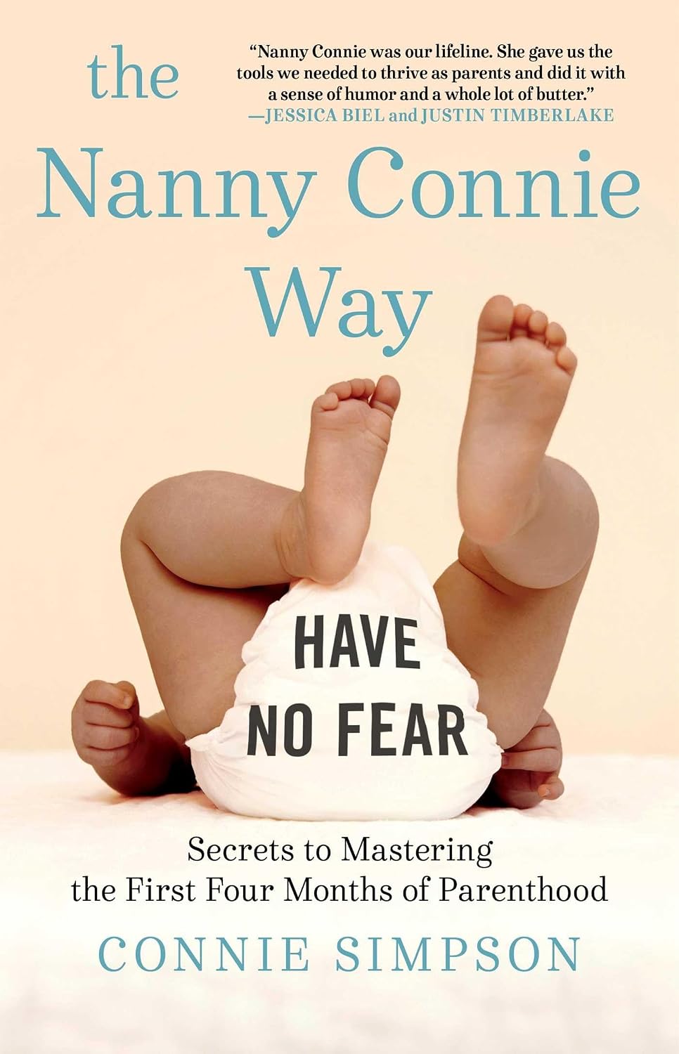 The Nanny Connie Way: Secrets to Mastering the First Four Months of Parenthood