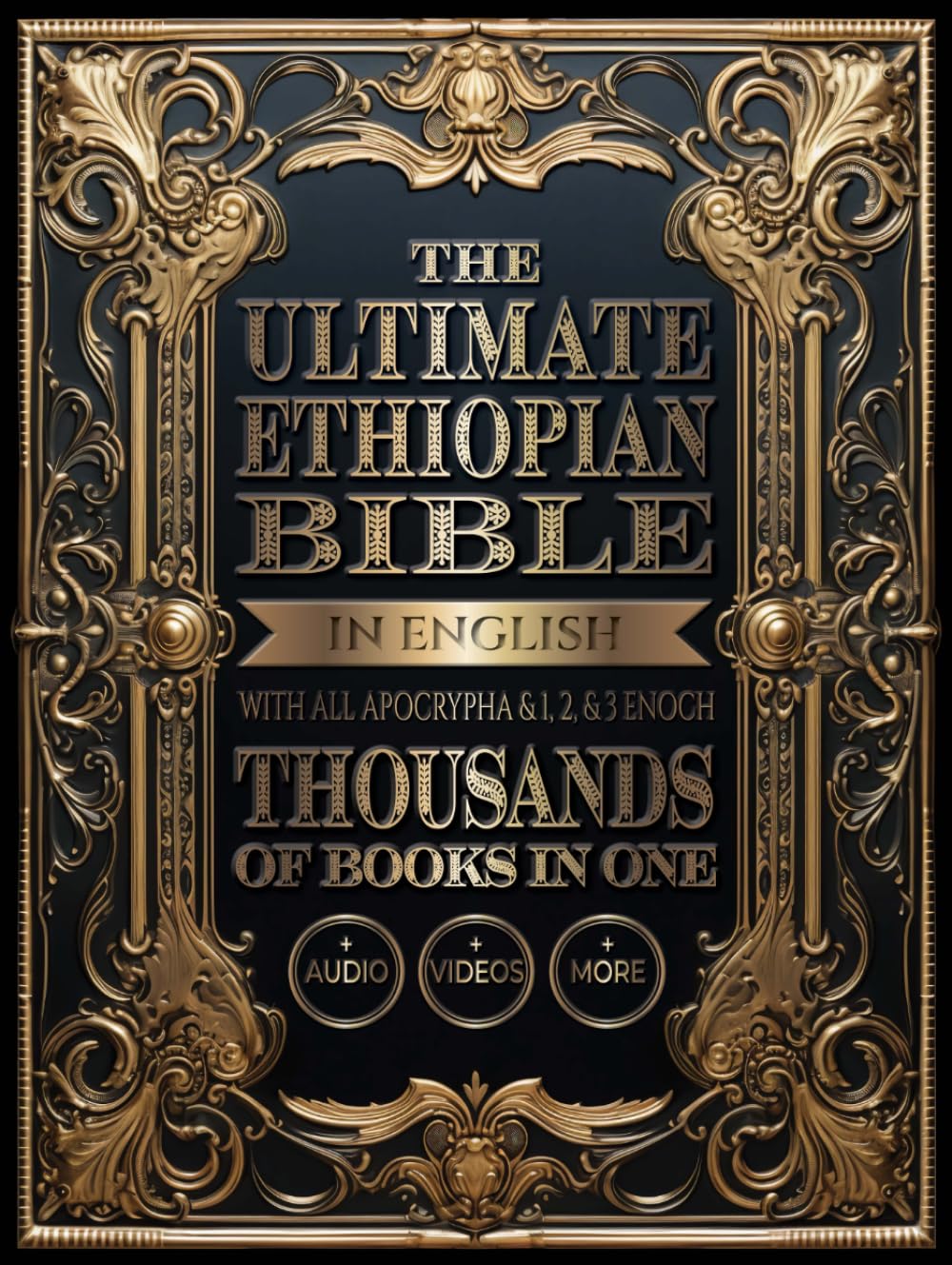 The Ultimate Ethiopian Bible in English with All Apocrypha and 1, 2, and 3 Enoch: Thousands of Books in One, Plus Audio, Videos, and More