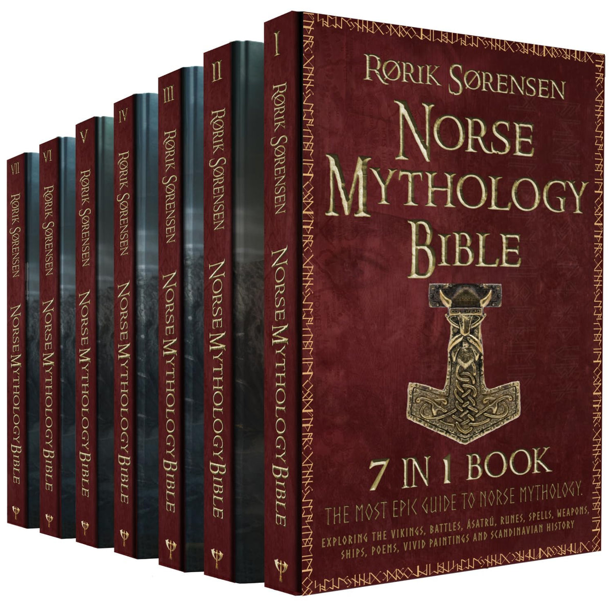 The Norse Mythology Bible: [7 in 1]: The Most Epic Guide to Norse Mythology. Exploring The Vikings, Battles, Ásatrú, Runes, Spells, Weapons, Ships, Poems, Vivid Paintings and Scandinavian History.