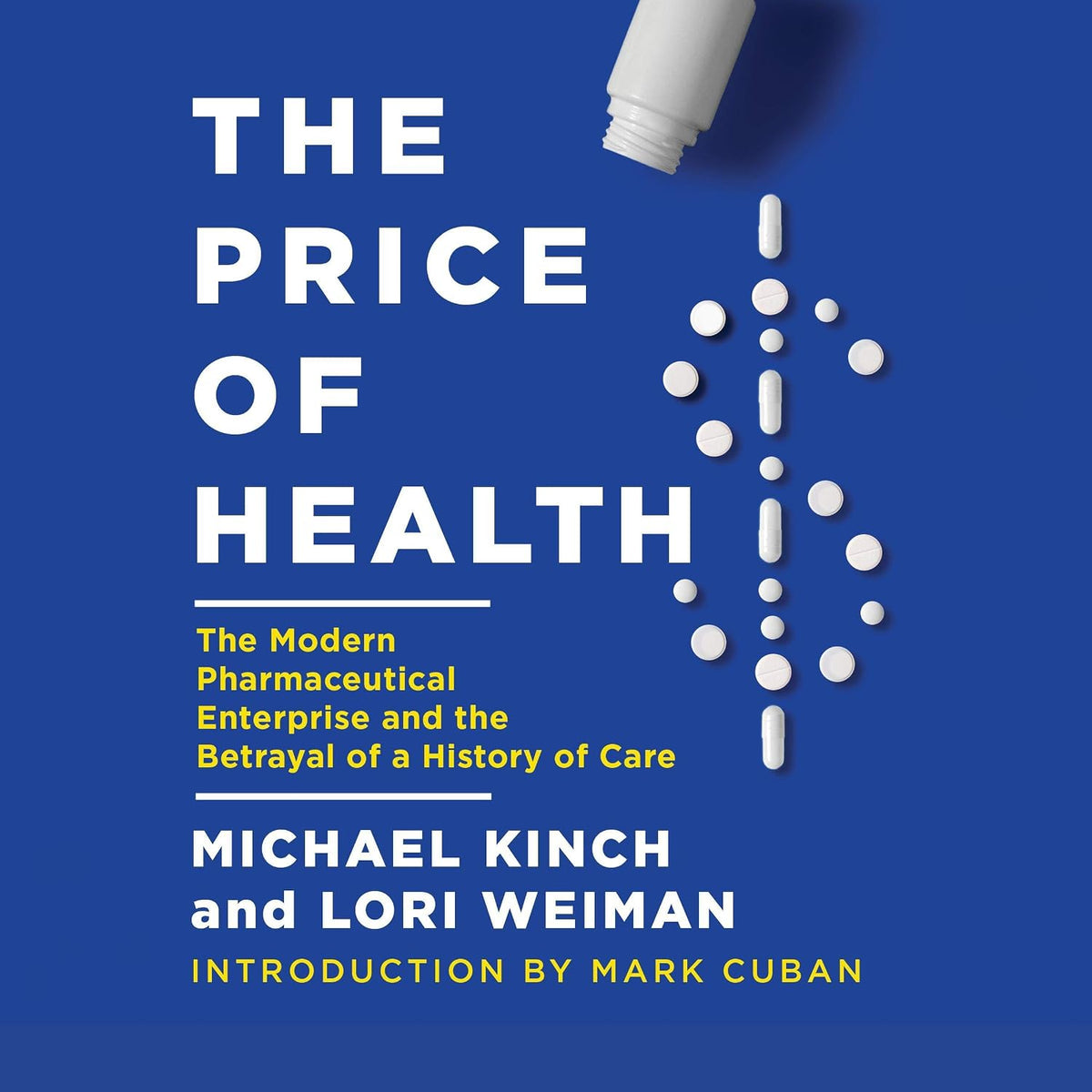 The Price of Health: The Modern Pharmaceutical Industry and the Betrayal of a History of Care