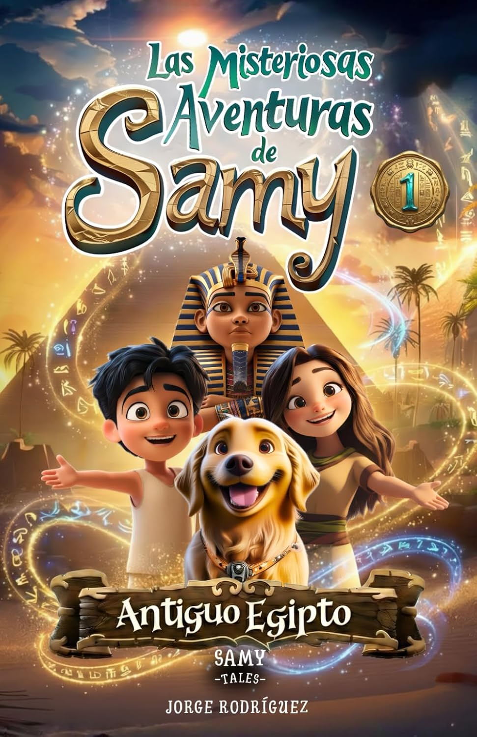 Las Misteriosas Aventuras de Samy - Antiguo Egipto: Cuento infantil de Aventuras y Misterios Sobre el Valor de la Amistad, la Superación del Miedo y ... de 6 años. | Incluye Bonus (Spanish Edition)