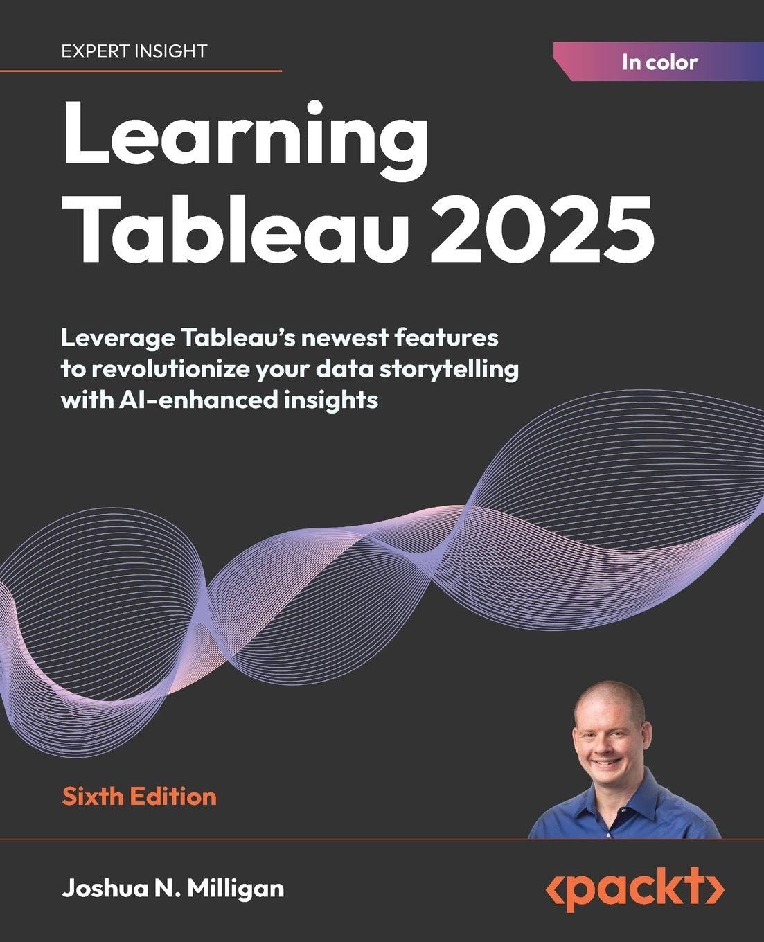 Learning Tableau 2025: Leverage Tableau's newest features to revolutionize your data storytelling with AI-enhanced insights
