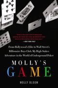 Molly's Game: The True Story of the 26-Year-Old Woman Behind the Most Exclusive, High-Stakes Underground Poker Game in the World
