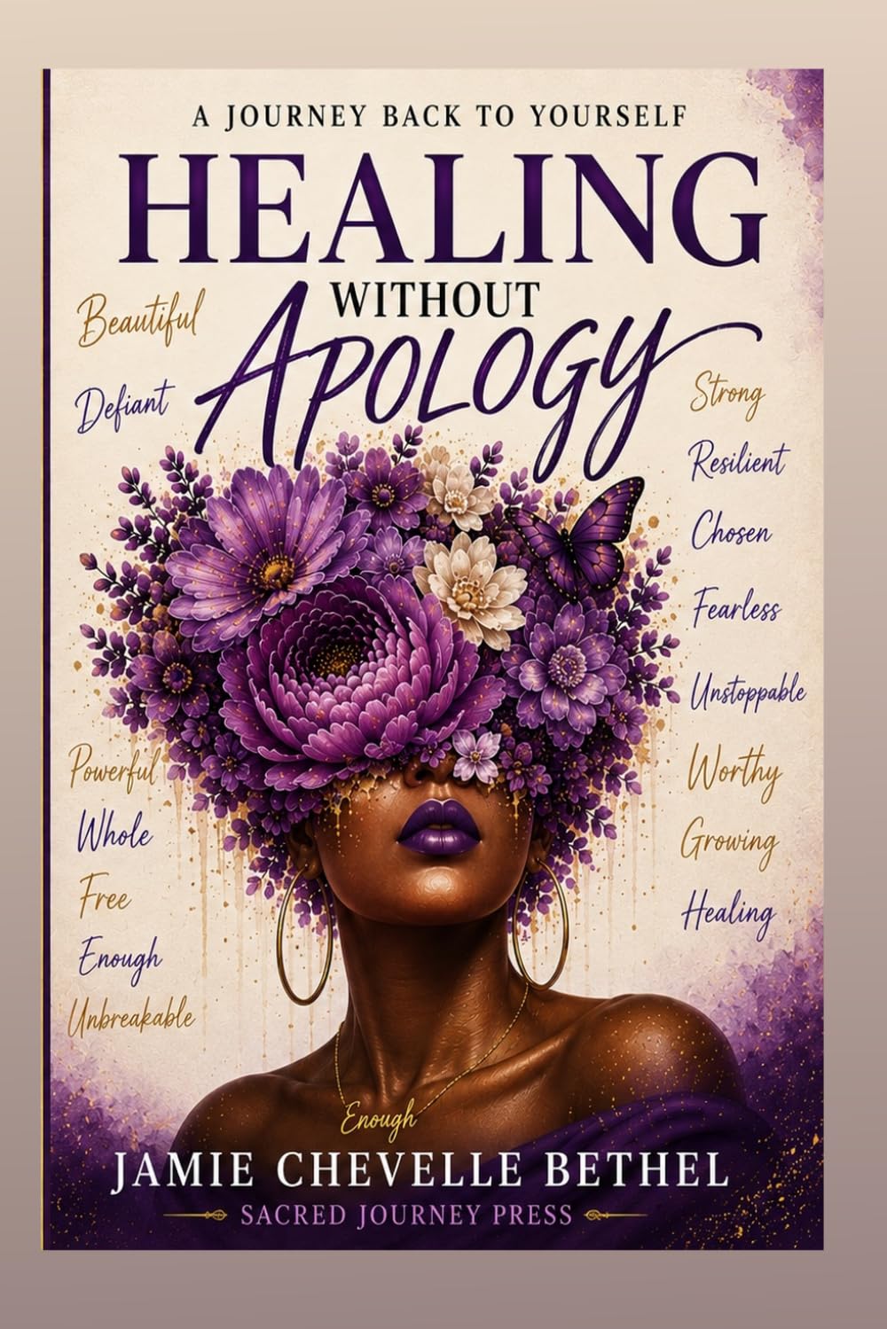 Healing Without Apology: A Journey Back to Yourself